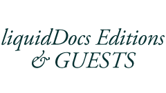 liquidDocs Editions & Guests